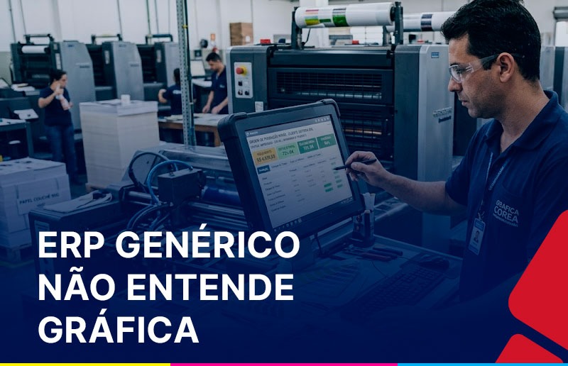 Diferença entre ERP genérico e ERP especializado para gráficas