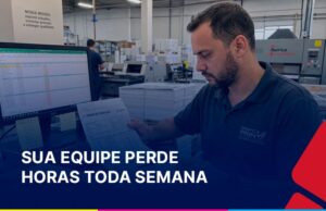 Equipe de uma gráfica enfrentando perda de tempo causada por informações dispersas e processos desorganizados.